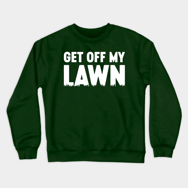 Get Off My Lawn White Crewneck Sweatshirt by Luluca Shirts